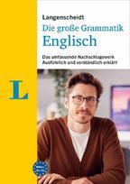 Langenscheidt Die große Grammatik Englisch: Das umfassende Nachschlagewerk - Ausführlich und verständlich erklärt