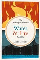 Water and Fire: The Astrological Elements Book 1