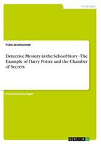 Detective Mystery in the School Story - The Example of Harry Potter and the Chamber of Secrets