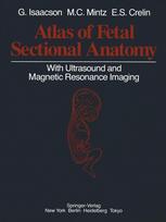 Atlas of Fetal Sectional Anatomy: With Ultrasound and Magnetic Resonance Imaging