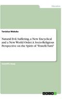 Natural Evil, Suffering, a New Encyclical and a New World Order. A Socio-Religious Perspective on the Spirit of Fratelli Tutti