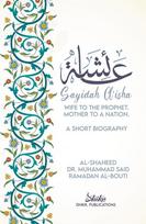 Aisha; Wife to the Prophet, Mother to a Nation: A Short Biography