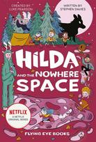 Hilda and the Nowhere Space: Hilda Netflix Tie-In 3