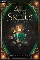 All the Skills 4: A Deck-Building LitRPG