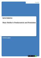 Mary Shelleys Frankenstein and Feminism