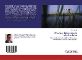 Channel Governance Mechanisms: When are Outcome Based Channel Incentives Most Effective in the High-Tech Industry?