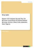 Impact Of Company Income Tax On Revenue Generation Of Federal Inland Revenue Service (Msto) Yola, Adamawa State Nigeria
