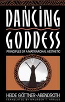 Dancing Goddess: Principles of a Matriarchal Aesthetic