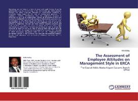 The Assessment of Employee Attitudes on Management Style in ERCA: The Case of Addis Ababa Airport Customs Branch Office