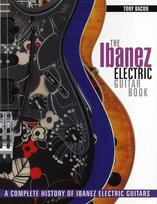 The Ibanez Electric Guitar Book: A Complete History of Ibanez Electric Guitars