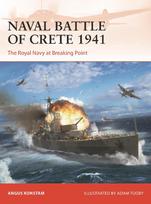 Naval Battle of Crete 1941: The Royal Navy at Breaking Point