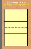 Volleyball 2 in 1 Tacticboard and Training Workbook: Tactics/strategies/drills for trainer/coaches, notebook, training, exercise, exercises, drills, practice, exercise course, tutorial, winning strategy, technique, sport club, play moves, coaching instruc