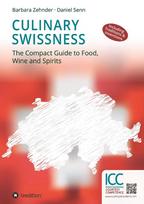 Culinary Swissness: The Compact Guide to Food, Wine and Spirits