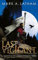 The Last Vigilant: a dark epic fantasy debut packed with myth, magic and monsters (Book One of Kingdom of Oak and Steel)