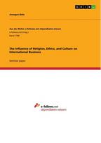 The Influence of Religion, Ethics, and Culture on International Business