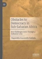Obstacles to Democracy in Sub-Saharan Africa: Key Challenges Seen Through a Sudanese Lens