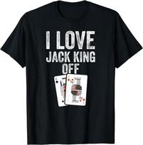 Funny Poker Player Quote  Jack King Off Unisex T-Shirt 4XL