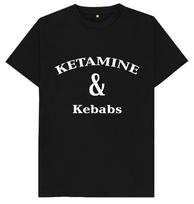 Ketamine and Kebabs T Shirt S