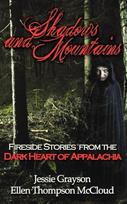 Shadows and Mountains: Fireside Stories from the Dark Heart of Appalachia