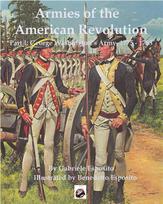 Armies of the American Revolution: Part I - George Washingtons Armies 1775 - 1783