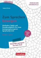 Stark in der Grundschule - Fächerübergreifend - Klasse 1-4: Zum Sprechen bewegen - Methoden, Spiele und Stundenentwürfe für einen bewegungsbezogenen Sprachunterricht - Buch mit Material über Webcode