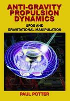 Anti-Gravity Propulsion Dynamics: Ufos and Gravitational Manipulation