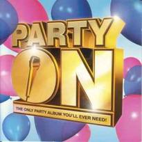 CD Various - Party On - The Only Party Album You'll Ever Need!