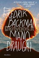 Mano draugai - Fredrik Backman