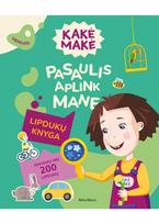 Kakė Makė. Pasaulis aplink mane. Lipdukų knyga
