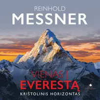 Audio Vienas į Everestą. Krištolinis horizontas - Reinhold Messner