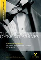 Oscar Wilde The Importance of Being Earnest: everything you need to study and prepare for 2025 assessments and 2026 exams