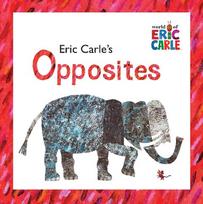 Eric Carles Opposites