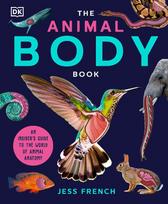 The Animal Body Book: An Insiders Guide to the World of Animal Anatomy