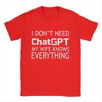 Unisex I Dont Need ChatGPT My WIFE Knows Everything Memas Marškinėliai Medvilniniai Viršutiniai Drabužiai Laisvalaikio Trumpomis Rankovėmis Apvalia Kaklo Iškirpte Spausdinti Marškinėliai S