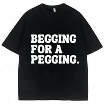 Prašymas Pegging Juokingas raidžių spaudos marškinėliai Pavasaris Vasara Medvilniniai minkšti marškinėliai Vasaros laisvalaikio marškinėliai Streetwear Unisex S juoda