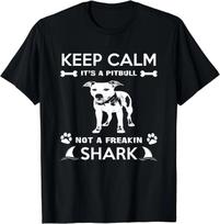 Pitbull Graphic Keep Calm Its A Pitbull Not A Freakin Shark Unisex T-Shirt 3XL
