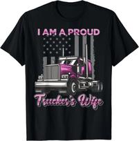 Proud Truck Driver Wife - Semi Truck Driver Trucker's Wife Gift Unisex T-Shirt 2XL