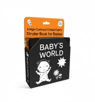 Baby's World: A High-Contrast Crinkle Fabric Stroller Book for Babies