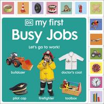 My First Busy Jobs: Let's Go To Work!