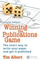 Winning the Publications Game: The smart way to write your paper and get it published, Fourth Edition