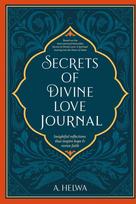 Secrets of Divine Love Journal: Insightful Reflections that Inspire Hope and Revive Faith
