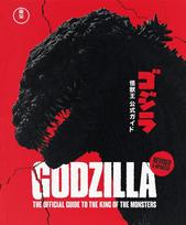 Godzilla: The Official Guide to the King of the Monsters: Fully Revised & Updated