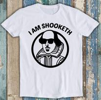 William I Am Shooketh Shakespeare Rocks Meme Funny Gift Tee T Shirt M1257 XL