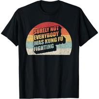 Surely Not Everybody Was Kung Fu Fighting Vintage Retro T-Shirt S juoda