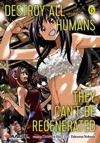 Destroy All Humans. They Can't Be Regenerated. A Magic: The Gathering Manga, Vol. 6