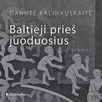 Audio Baltieji prieš juoduosius - Danutė Kalinauskaitė