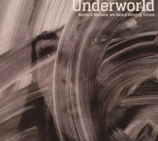 CD Underworld – Barbara Barbara, We Face A Shining Future