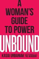 Unbound: A Womans Guide to Power, Unbound: A Womans Guide to Power