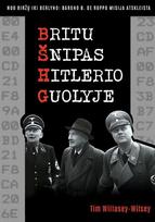 Britų šnipas Hitlerio guolyje: nuo Biržų iki Berlyno. Barono B. de Roppo misija atskleista