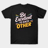 Men Black Print T-shirt Be-Excellent-To-Each-Other No-Cut Transfer Paper Print Cotton Tshirt S juoda